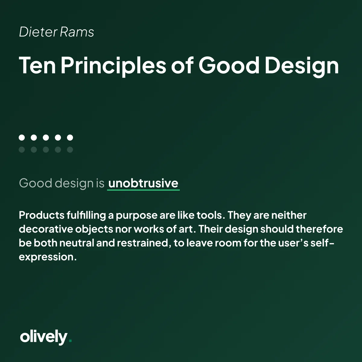Good design is unobtrusive